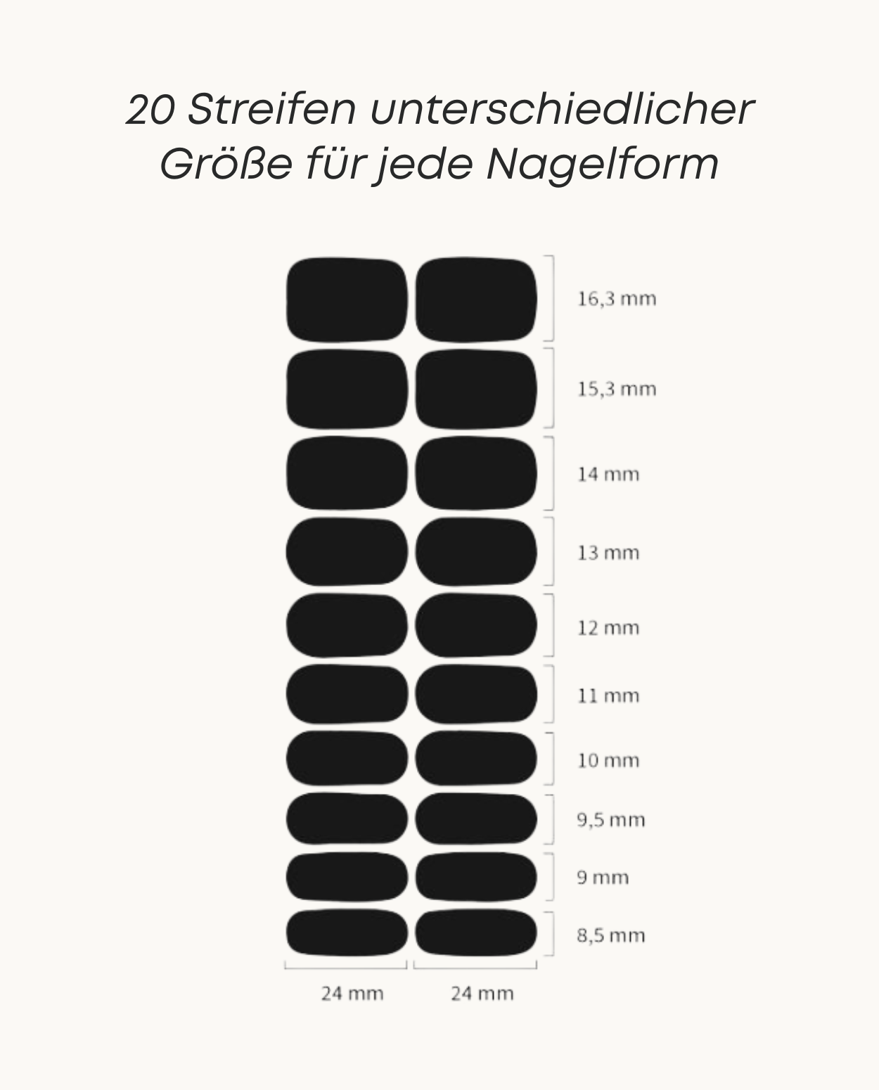 Übersicht der Größen von UV Gel Wraps mit 20 Streifen in verschiedenen Breiten für jede Nagelform. uv nailwraps von Die Nageltante passen sich optimal an kurze und lange Nägel an und ermöglichen eine präzise, individuelle Anwendung für ein perfektes Ergebnis.